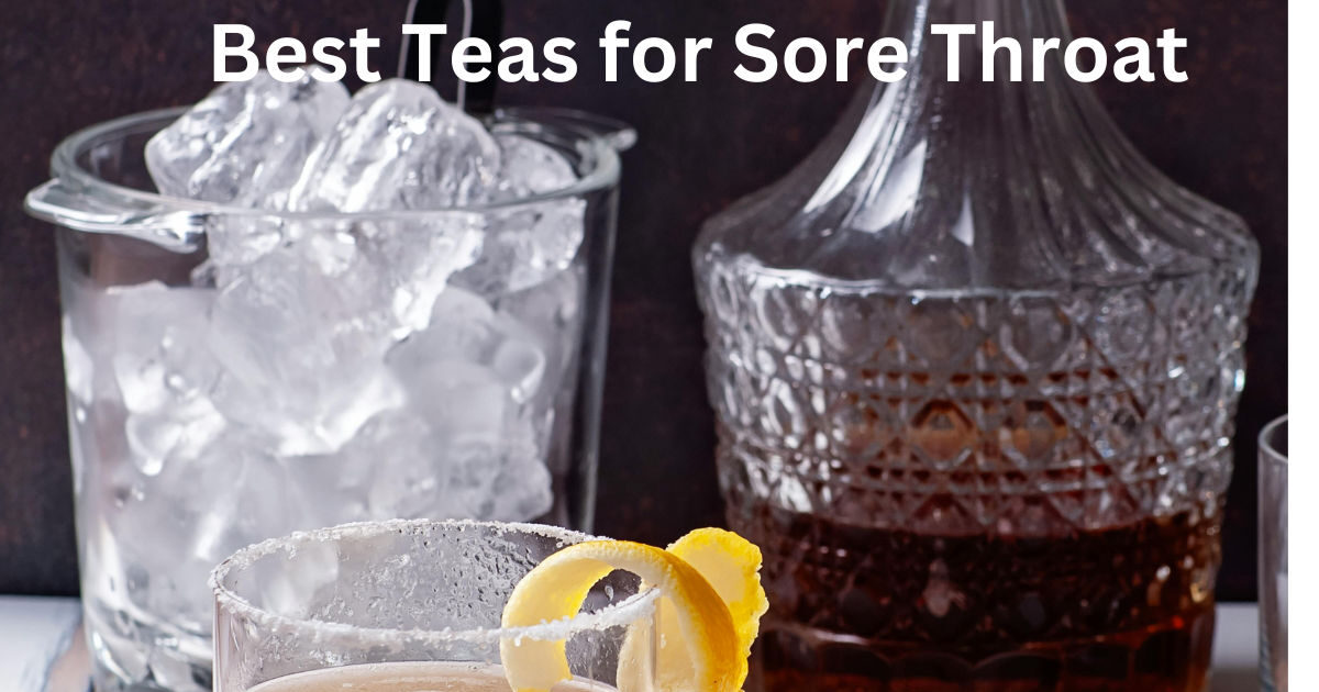 Best Teas for Sore Throat