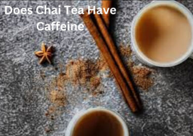 Does Chai Tea Have Caffeine