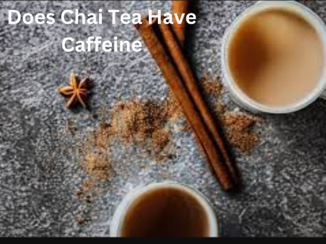 Does Chai Tea Have Caffeine