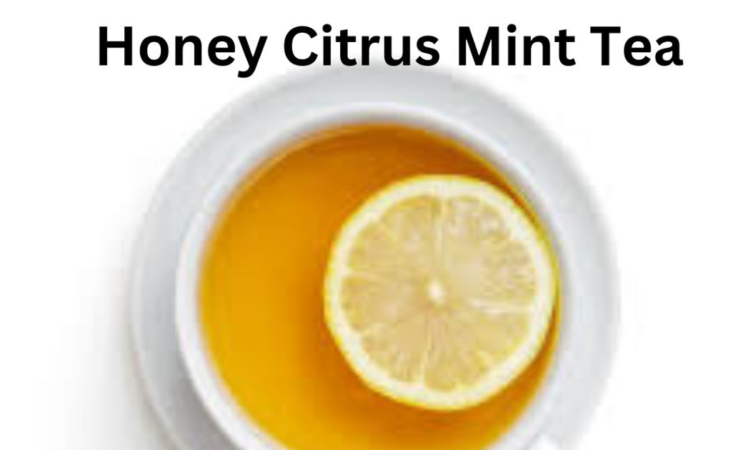 Honey Citrus Mint Tea