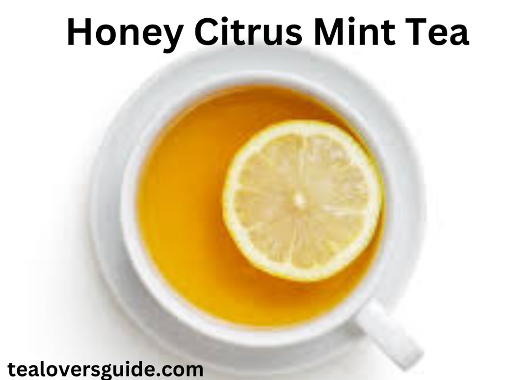 Honey Citrus Mint Tea