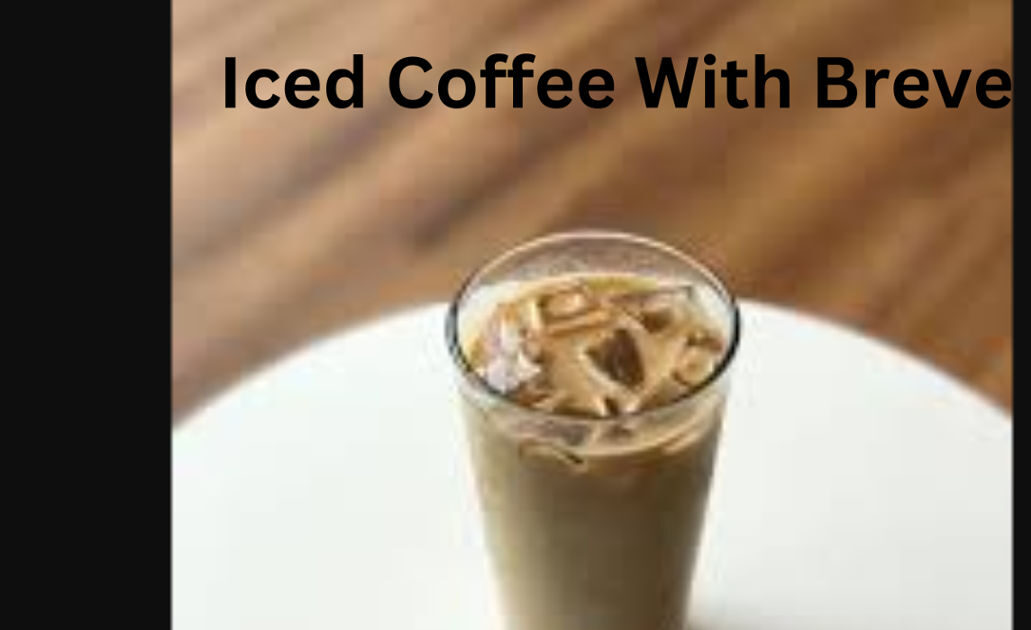 iced coffee with breve